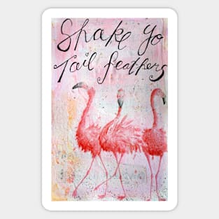 Shake 'yo tail feathers Sticker